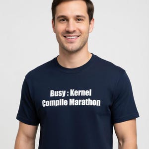 Busy: Kernel Compile Marathon T-Shirt for Linux Sysadmins - Funny Programmer Gift - Tall Sizes
