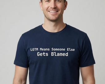LGTM betekent 'Iemand anders krijgt de schuld' (Tee-cadeau voor ontwikkelaars)