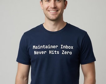 Maintainer Inbox Never Hits Zero T-Shirt - Tall Sizes
