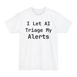 I Let AI Triage My Alerts T-Shirt - Funny DevOps Engineer Tee, Programmer Gift - Tall Sizes