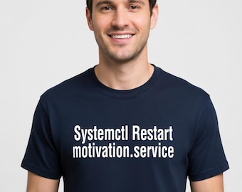 Camiseta de systemctl Restart motivation.service para administradores de sistemas - Regalo divertido para devOps