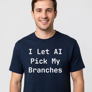 Camiseta "Dejo que la IA elija mis ramas" - Camiseta divertida para programadores, regalo para desarrolladores de software - Tallas grandes
