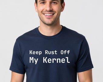 Maglietta "Keep Rust Off My Kernel" - Divertente regalo per programmatori e amministratori di sistema Linux