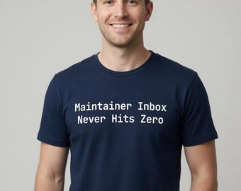 Maintainer Inbox Never Hits Zero T-Shirt Programmer Gift
