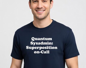 Quantum Sysadmin: Superposition on-Call T-Shirt - Funny Gift for DevOps Engineers - Tall Sizes