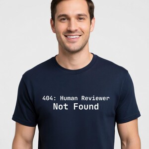404: Human Reviewer Not Found T-Shirt - Funny Programmer Gift for Software Engineers - Tall Sizes