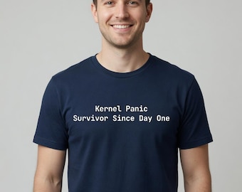 Kernel Panic Survivor Since Day One T-Shirt Programmer