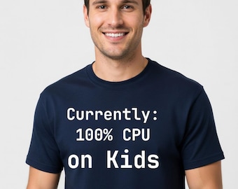 Currently: 100% CPU on Kids T-Shirt - Funny Programmer Dad Tee