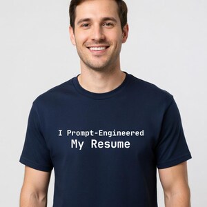 Camiseta "I Prompt-Engineered My Resume" - Divertida camiseta para programadores, regalo para ingenieros de software - Tallas grandes