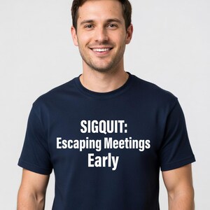 SIGQUIT: Escaping Meetings Early T-Shirt - Funny Programmer Gift - Tall Sizes