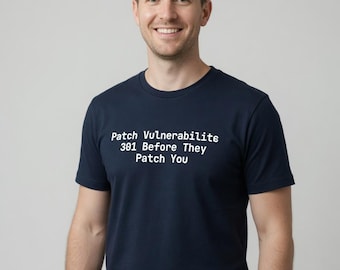 Patch Vulnerabilities Before They Patch You T-Shirt Programmer Gift