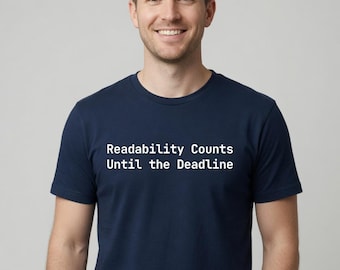 Leesbaarheid telt tot de deadline - T-shirt - Cadeau voor programmeurs