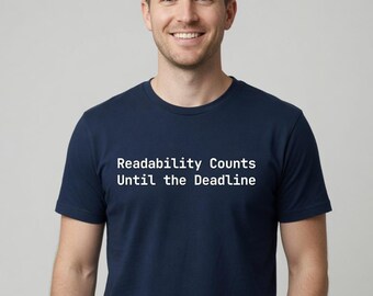 T-shirt met de tekst "Leesbaarheid telt tot de deadline" - Cadeau voor programmeurs - Verkrijgbaar in grote maten