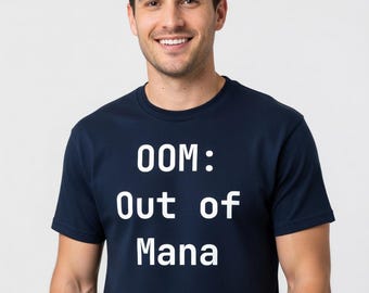 OOM: Out of Mana T-Shirt - Funny Programmer Gift for Software Engineers and Coders - Tall Sizes
