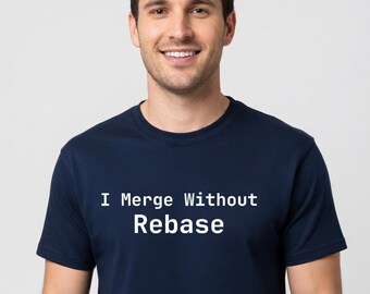 Camiseta "I Fusiono Sin Rebase" - Divertida camiseta de Git para ingenieros de software, regalo para programadores - Tallas grandes