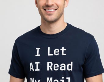 I Let AI Read My Mail T-Shirt - Funny Programmer Tee Gift for Developers
