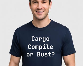 ¿Cargo compila o fracasa? Camiseta - Camiseta para desarrolladores de Rust, regalo divertido para programadores