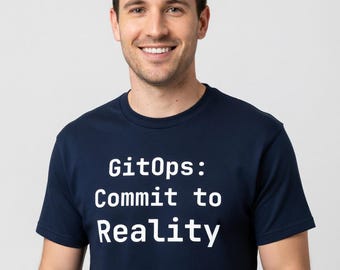 GitOps: Commit to Reality T-Shirt for DevOps Engineers - Funny Programmer Gift - Tall Sizes