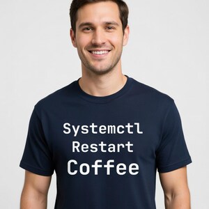 Systemctl Restart Coffee T-Shirt - Funny Sysadmin Tee, Perfect Gift for DevOps Engineers - Tall Sizes