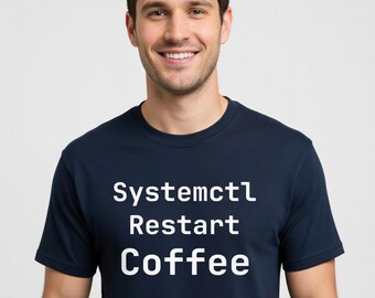 Systemctl Restart Coffee T-Shirt - Funny Sysadmin Tee, Perfect Gift for DevOps Engineers - Tall Sizes