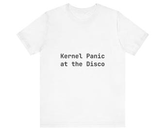 Maglietta "Kernel Panic at the Disco" per amministratori di sistema Linux - Divertente idea regalo per programmatori