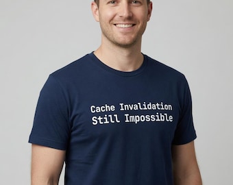 Cache-invalidatie nog steeds onmogelijk T-shirt programmeur
