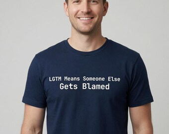 LGTM betekent 'Iemand anders krijgt de schuld' (Developer Tee) - Lange maten