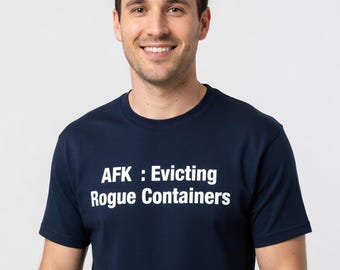 AFK: Camiseta para desalojar contenedores rebeldes - Regalo divertido para administradores de sistemas DevOps