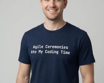 Agile Ceremonies Ate My Coding Time Tee Programmer Gift - Tall Sizes