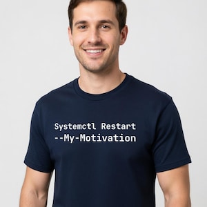 Systemctl Restart --My Motivation T-Shirt - Funny Sysadmin Tee, Linux DevOps Gift - Tall Sizes