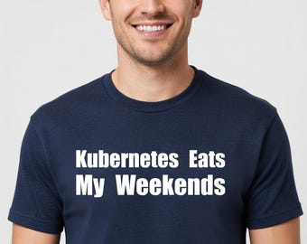 Camiseta "Kubernetes se come mis fines de semana" para ingenieros de DevOps - Regalo divertido para programadores