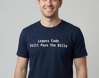 Legacy Code Still Pays the Bills T-shirt - Grote maten
