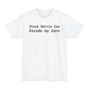 Chuck Norris Can Divide by Zero T-Shirt - Funny Programmer Tee, Gift for Software Engineers - Tall Sizes