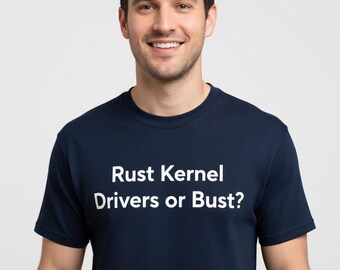 ¿Controladores del kernel de Rust o nada? Camiseta para desarrolladores de Rust - Regalo divertido para programadores