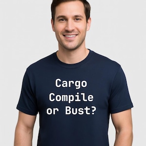 Frachtkompilierung oder Büste? T-Shirt - Rust Programmierer-T-Shirt, Programmierer-Lustiges Geschenk - große Größen