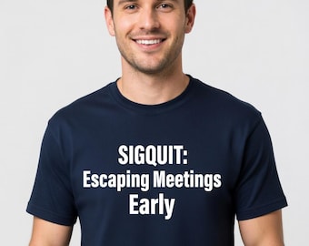 SIGQUIT: Camiseta para escaparse de las reuniones temprano - Regalo divertido para programadores