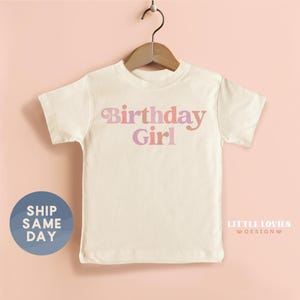 Birthday Girl Toddler TShirt, Girls Colorful Birthday Shirt, Kids Birthday Clothing, Trendy Kid Shirt, (CA-B72)