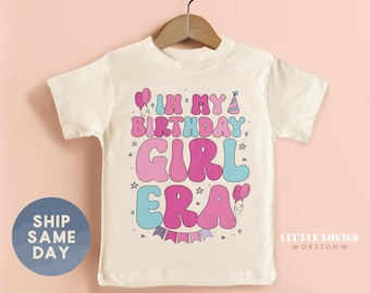 In My Birthday Girl Era Toddler Shirt, Kids Birthday T-Shirt, Girls Birthday Tee, Retro Birthday Girl Shirt, (CA-B5)
