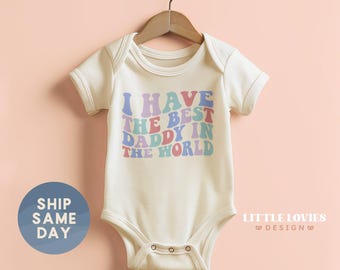 I Have The Best Daddy In The World Onesie®, First Father's Day Baby Bodysuit, First TIme Dad Gift For Baby, (CA-D96)