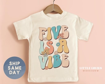 Five is a Vibe Toddler Shirt, Floral 5th Birthday Shirt, Hippie Retro Toddler Tee, 5 Year Old Birthday Shirt, Turning Five TShirt, (CA-B54)