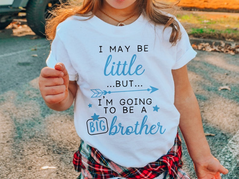 I May Be Little But I'm Going To Be A Big Brother Shirt, Pregnancy Announcement Apparel, Promoted To Big Tee, Future Big Bro, CA-108 image 2