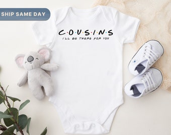 Cousins I'll Be There For You Baby Onesie® , Cute Cousin Bodysuit , Baby Announcement Onesie® , Minimalist Onesie® , Cute Baby Gift (CA-779)