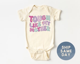 Cute Tough Like My Mother Onesies® Brand, Activism Baby Bodysuit, Female Empowerment Baby, Gift from Mommy, Feminist Baby, (CA-WOM30)