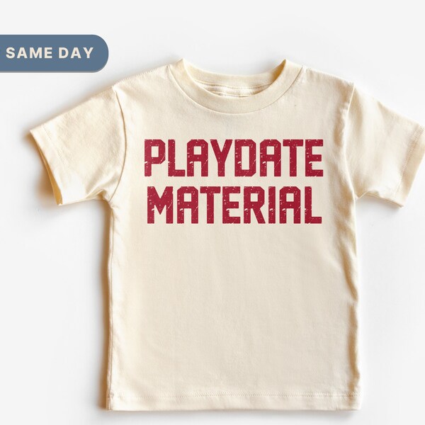 Playdate Material Shirt, Funny Valentine Gift For Toddler, Kids Valentine's Day Tees, Kids Love Apparel, (CA-VAL65)