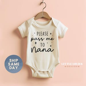 Please Pass Me To Nana Onesie®, Newborn Baby Gift, Baby Boy Girl Onesie®, Grandma Baby Bodysuit, Gifts for Baby, Kids Shirt, (CA-M12)