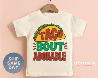 Taco Bout Adorable Toddler Shirt, Cinco de Mayo Outfit, Mexican Party Shirt, Funny Taco Shirt for Kids(CA-CDM50)
