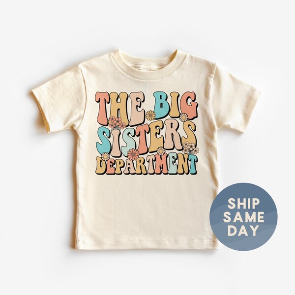 The Big Sisters Department Floral Toddler T-Shirt, Trendy Toddler Clothes, Cute Kid Shirt, Funny Toddler Girl Tee, (CA-TRE51)