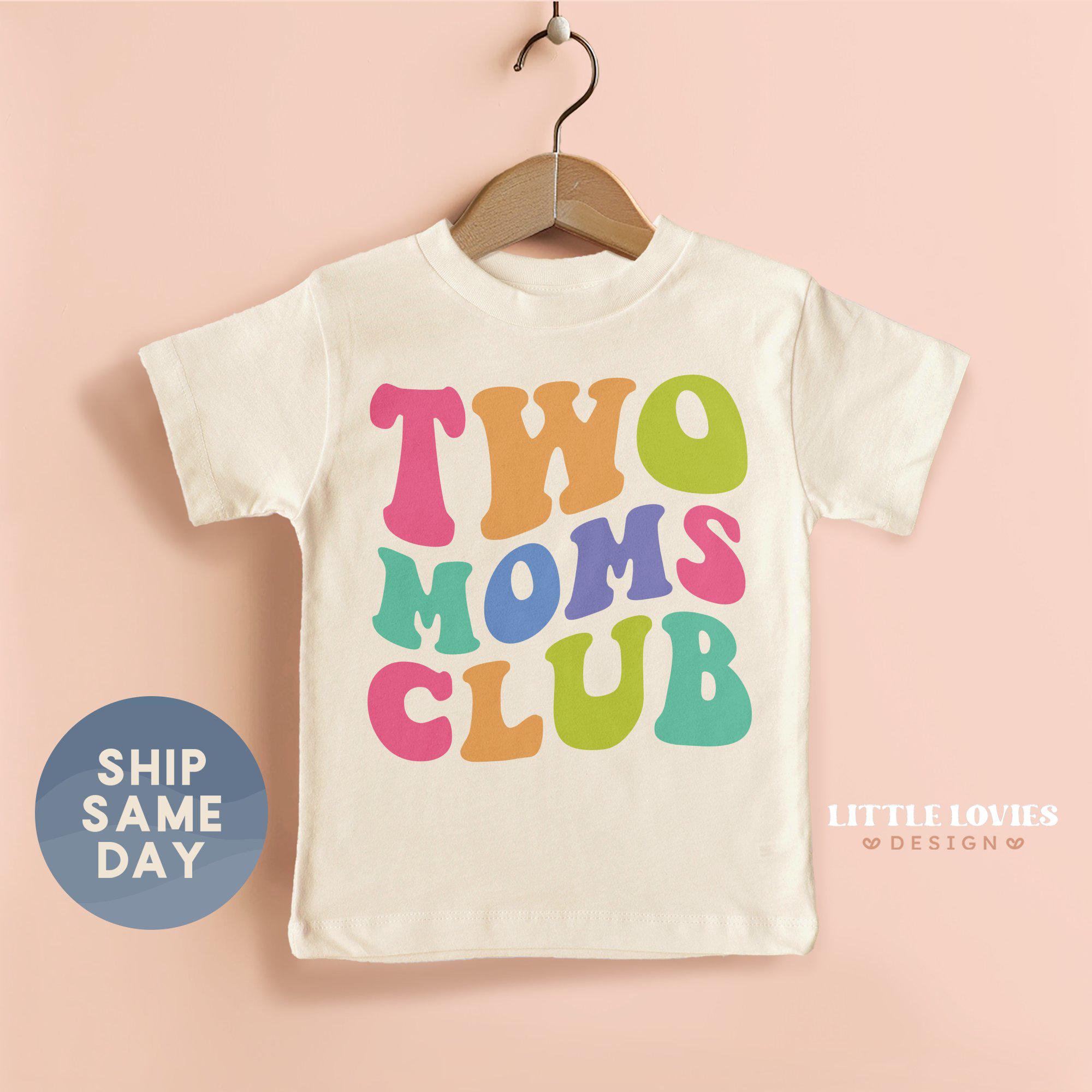 Two Moms Club Shirt, Lgbtq Pride Parade Apparel, Rainbow Pride Month Tees, Two Mommies Gifts, Lesbian Kids Shirt, (CA-P49)
