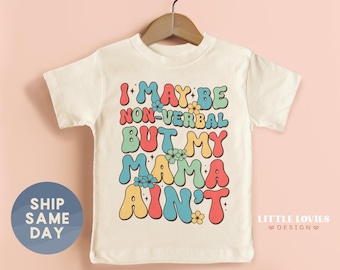 I May Be Non-Verbal But My Mama Aint Shirt, Autism Mom Support Clothes, Autism Pride Clothing, Floral Autism Shirt, (CA-AUT8)