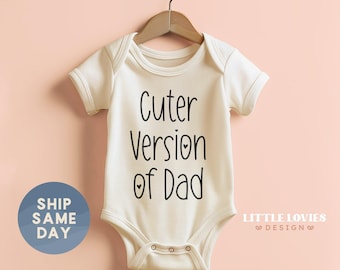 Father's Day Baby Outfit, Cuter Version of Dad Baby Bodysuit, Funny Baby Clothes, New Dad Gift, Baby Shower Gift(CA-D110)
